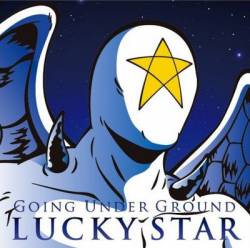 Going Under Ground : Lucky Star